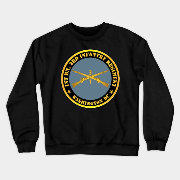 1st Bn 3rd Infantry Regiment - Washington DC w Inf Branch Crewneck Sweatshirt by twix123844